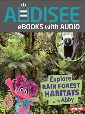 cover image of Explore Rain Forest Habitats with Abby